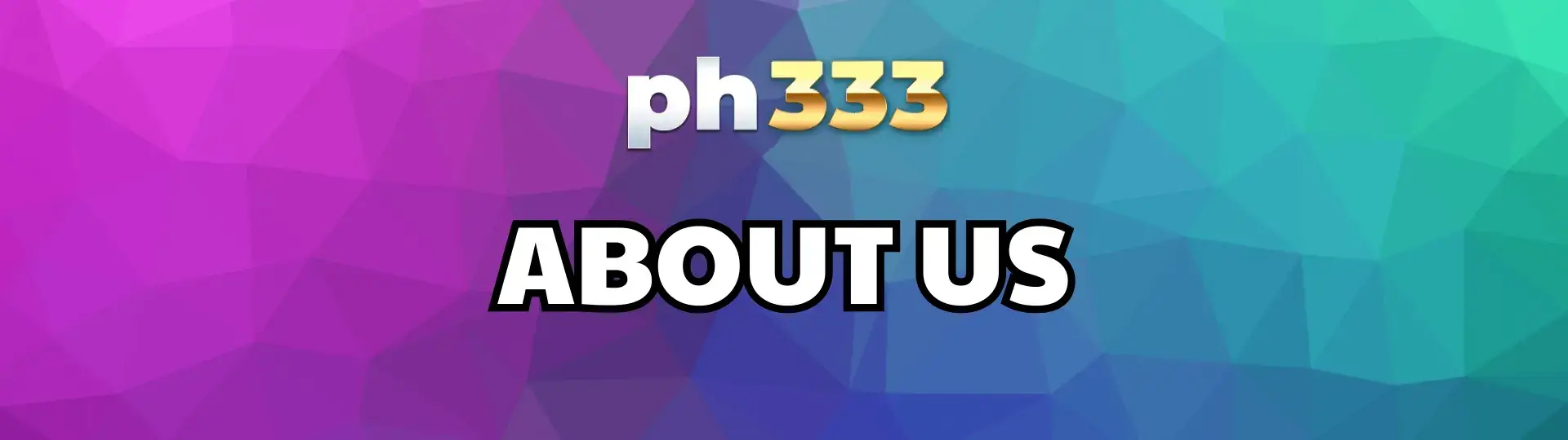 About Us ph333