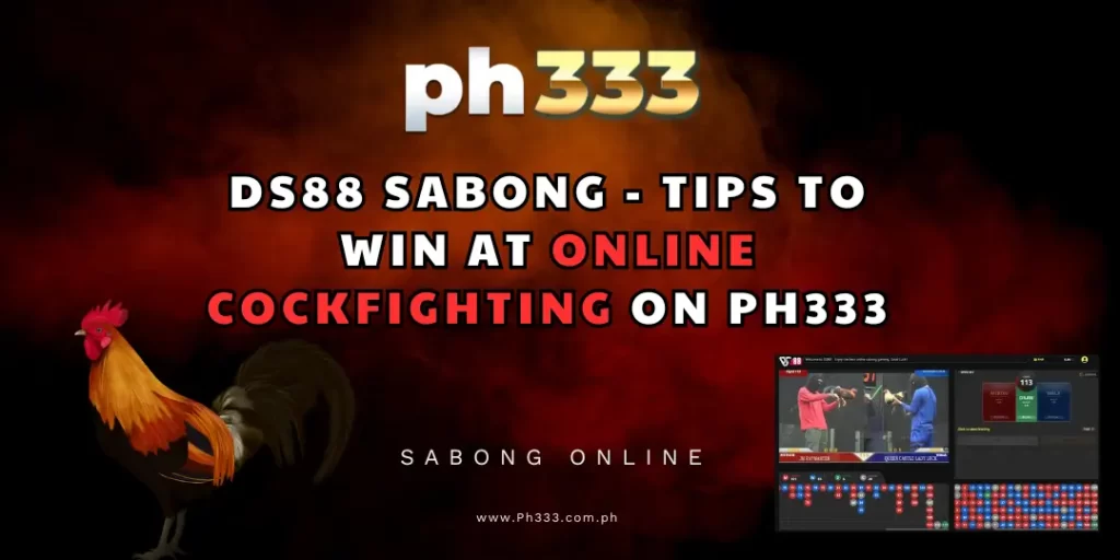 DS88 Online Cockfighting at Ph333