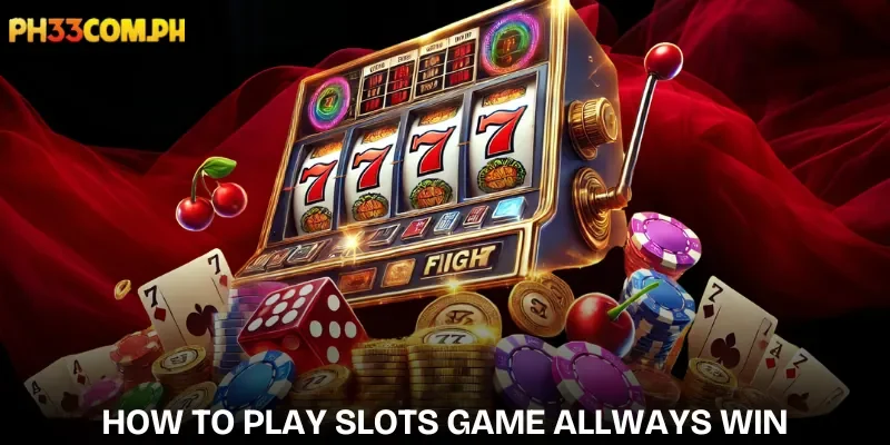how-to-play-slots-game-allways-win