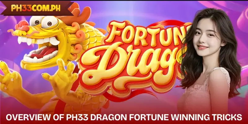 ph33-fishing-fc-dragon-fortune-tricks-overview